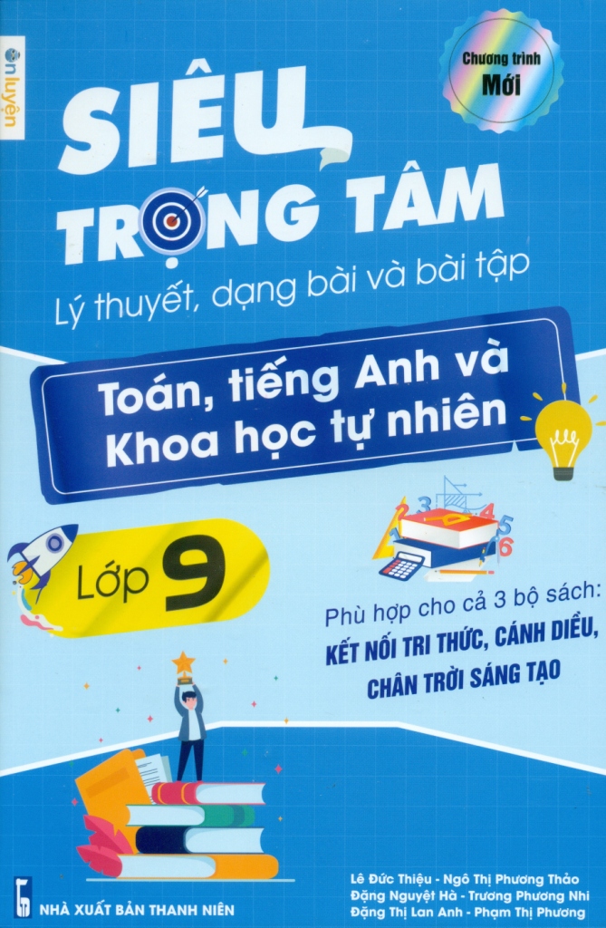 Siêu Trọng Tâm Lý Thuyết Dạng Bài Và Bài Tập Toán - Tiếng Anh & Khoa Học Tự Nhiên Lớp 9