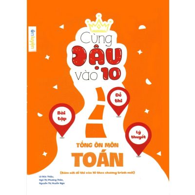 Cùng đậu vào 10 Tổng Ôn Môn Toán