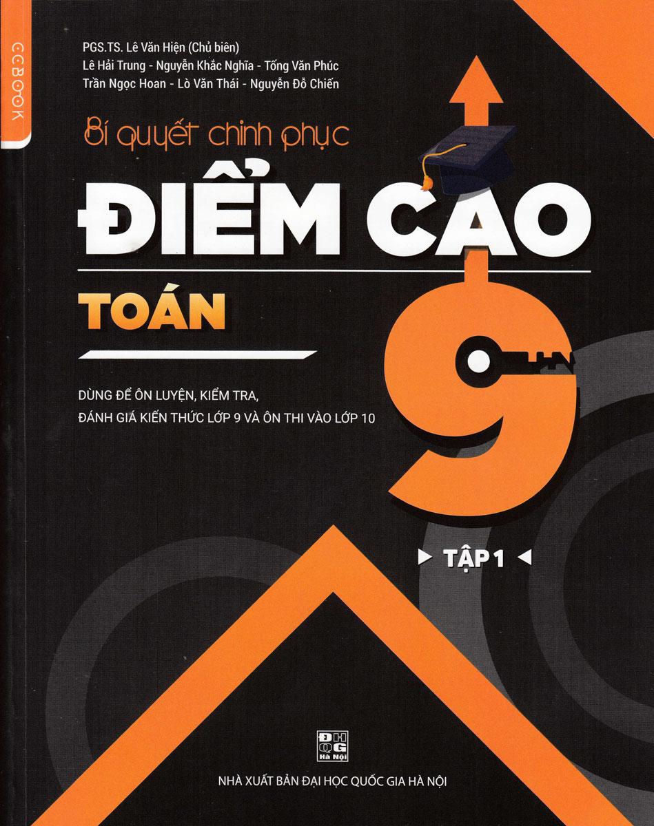 Bí quyết chinh phục điểm cao toán Lớp 9 Tập 1