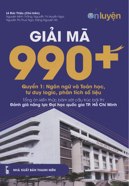 Giải mã 990+ Quyển 1: Ngôn ngữ và toán học, tư duy logic, phân tích số liệu đánh giá năng lực ĐHQG HCM