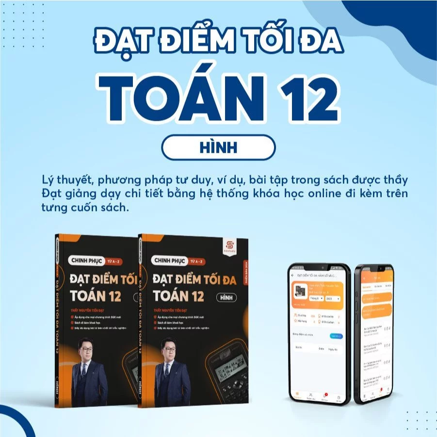 Chinh Phục Từ A-Z Đạt Điểm Tối Đa Toán 12 Hình