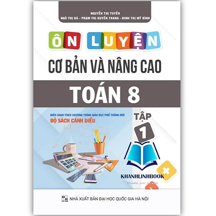 Ôn Luyện Cơ Bản Và Nâng Cao Toán 8 Tập 1 (Cánh diều)