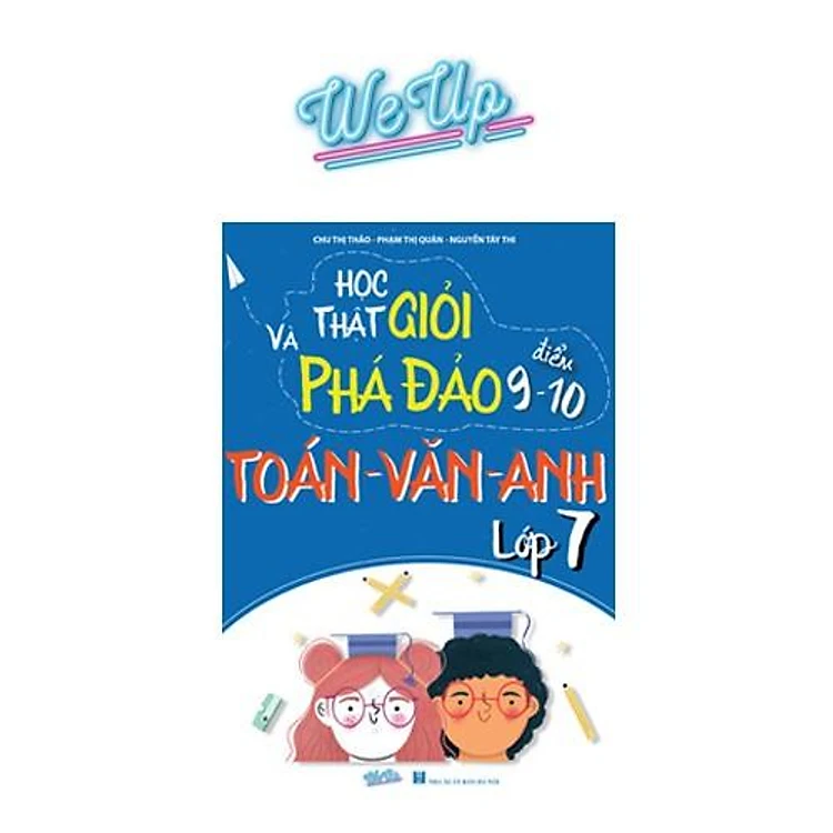 Học Thật Giỏi Và Phá Đảo điểm 9 - 10 Toán Văn Anh Lớp 7